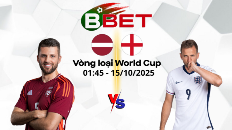 Tỷ lệ kèo nhà cái Latvia vs Anh | 01:45 15/10/2025 - Vòng loại World Cup