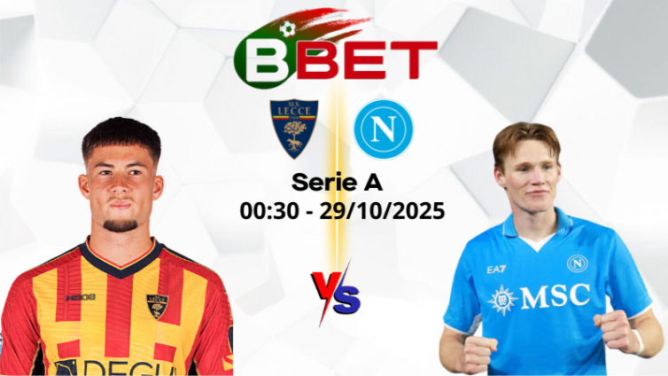 Kèo hôm nay Lecce vs Napoli | 00:30 29/10/2025 - Serie A