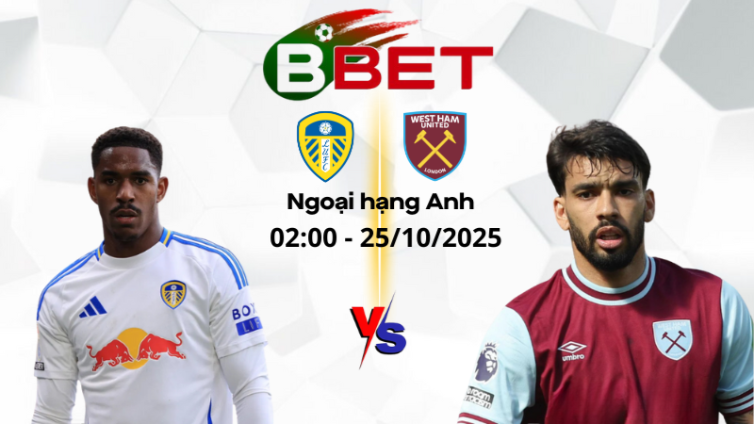 Kèo hôm nay Leeds vs West Ham | 02:00 25/10/2025 - Ngoại hạng Anh