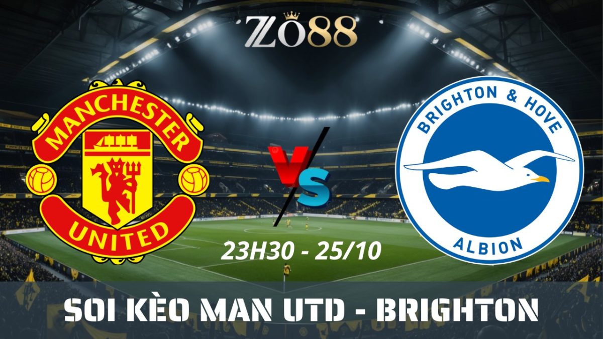 Soi kèo nhà cái Man Utd vs Brighton - 25/10/2025 23h30 Ngoại hạng Anh