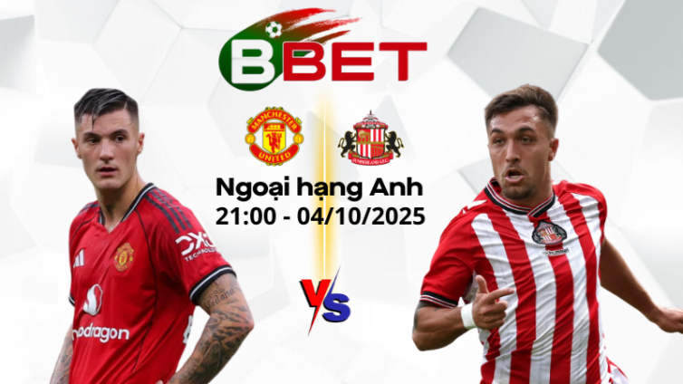 Soi Kèo Man Utd vs Sunderland | 21:00 04/10/2025 - Ngoại hạng Anh