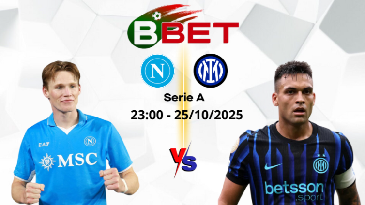 Nhận định bóng đá Napoli vs Inter | 23:00 25/10/2025 - Serie A
