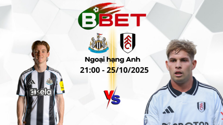 Soi Kèo Newcastle vs Fulham | 21:00 25/10/2025 - Ngoại hạng Anh