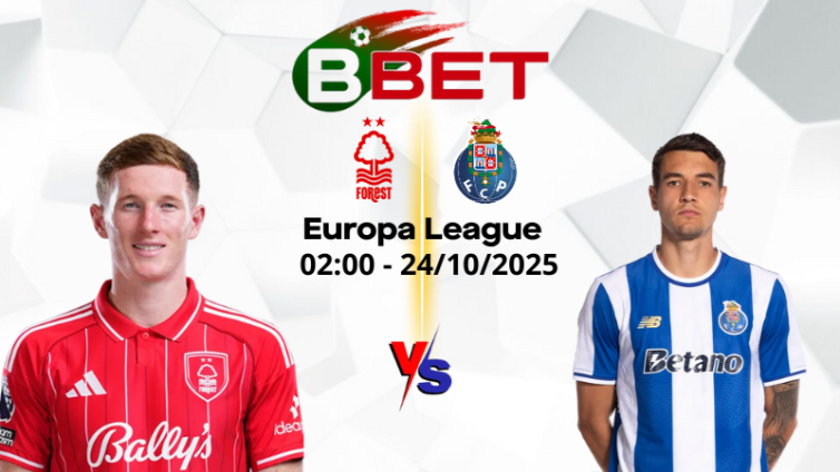 Tỷ lệ kèo nhà cái Nottingham vs FC Porto | 02:00 24/10/2025 - Europa League