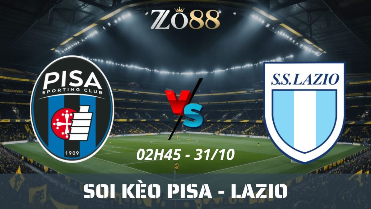 Soi kèo nhà cái Pisa vs Lazio - 31/10/2025 02h45 Serie A