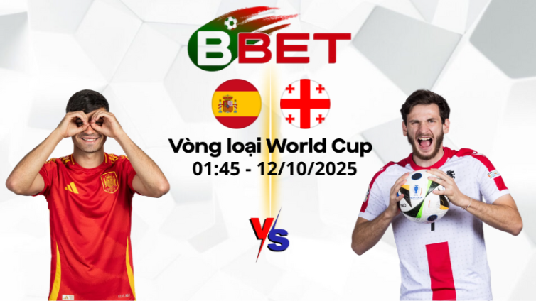 Soi kèo nhà cái Tây Ban Nha vs Georgia | 01:45 12/10/2025 - Vòng loại World Cup