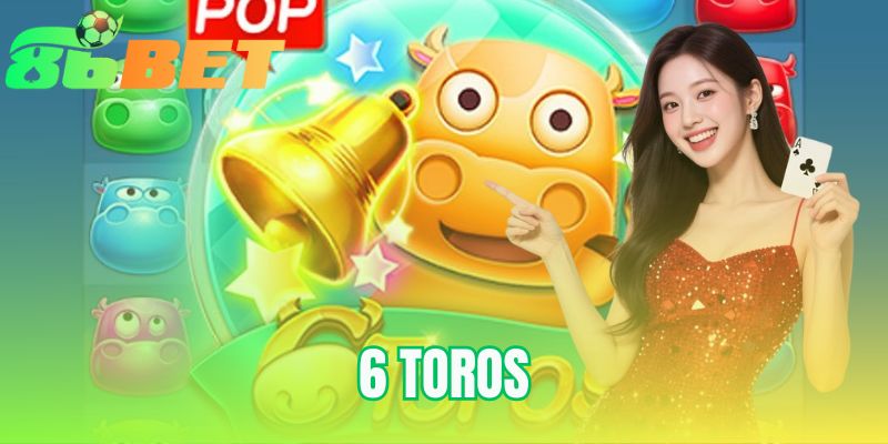 6 Toros - Cách Kích Hoạt 10 Vòng Quay Miễn Phí | 86BET