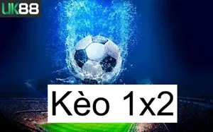 Kèo 1X2 UK88 | Kinh Nghiệm Đọc Kèo & Bắt Chuẩn Nhất