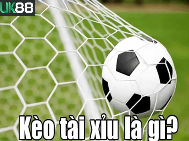 Kèo tài xỉu uk88