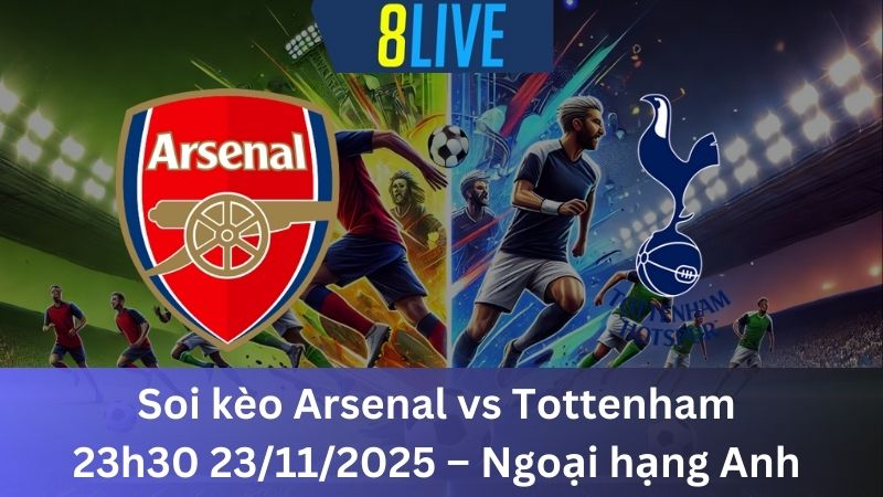 Soi kèo Arsenal vs Tottenham 23h30 23/11/2025 – Ngoại hạng Anh