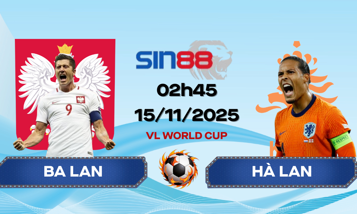 Soi kèo bóng đá Ba Lan - Hà Lan 02h45 ngày 15/11/2025 - Vòng loại World Cup