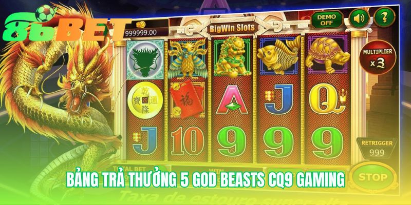 Bảng trả thưởng 5 God Beasts thể hiện giá trị từng biểu tượng
