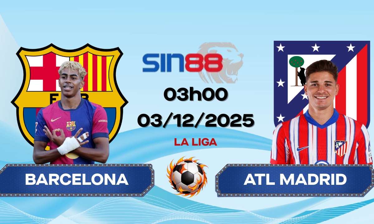 Soi kèo bóng đá Barcelona - Atl Madrid 03h00 ngày 03/12/2025 - La Liga