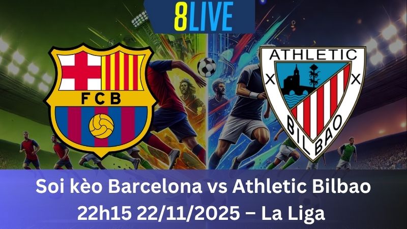 Soi kèo Barcelona vs Athletic Bilbao 22h15 22/11/2025 – La Liga