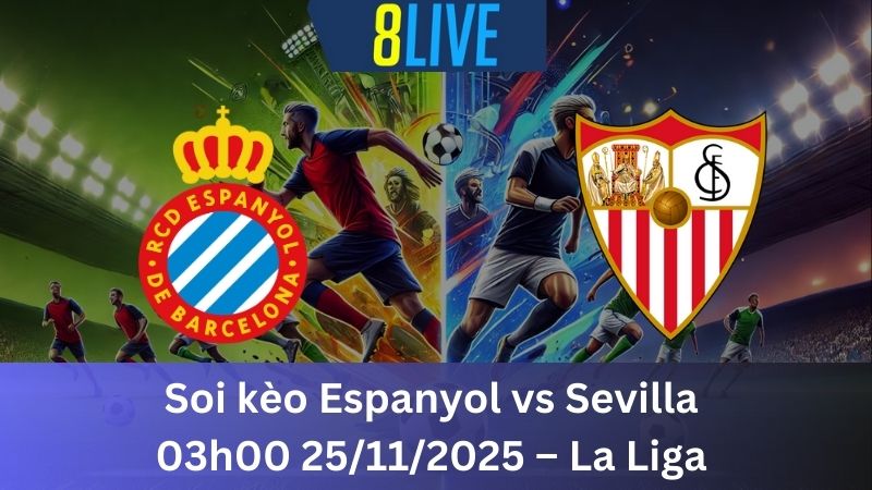 Soi kèo Espanyol vs Sevilla 03h00 25/11/2025 – La Liga