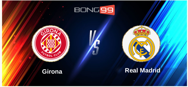 Girona vs Real Madrid