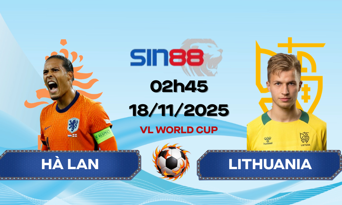 Soi kèo bóng đá Hà Lan – Lithuania 02h45 ngày 18/11/2025 – Vòng loại World Cup