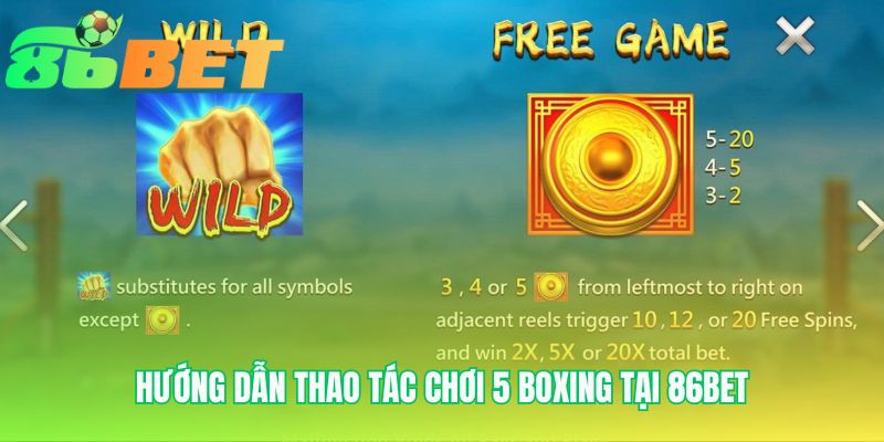 Người chơi dễ dàng tham gia 5 boxing qua bốn bước cơ bản