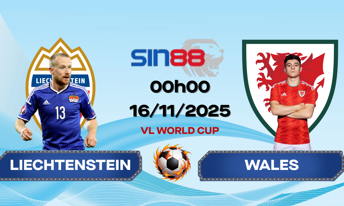 Soi kèo bóng đá Liechtenstein - Wales 00h00 ngày 16/11/2025 - Vòng loại World Cup
