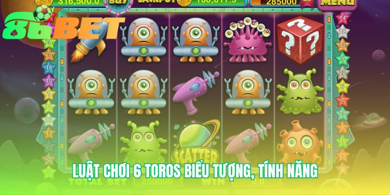 Cách chơi game slot 6 toros qua 5 bước đăng nhập và quay