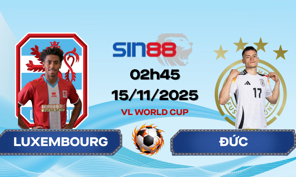 Soi kèo bóng đá Luxembourg – Đức 02h45 ngày 15/11/2025 – Vòng loại World Cup