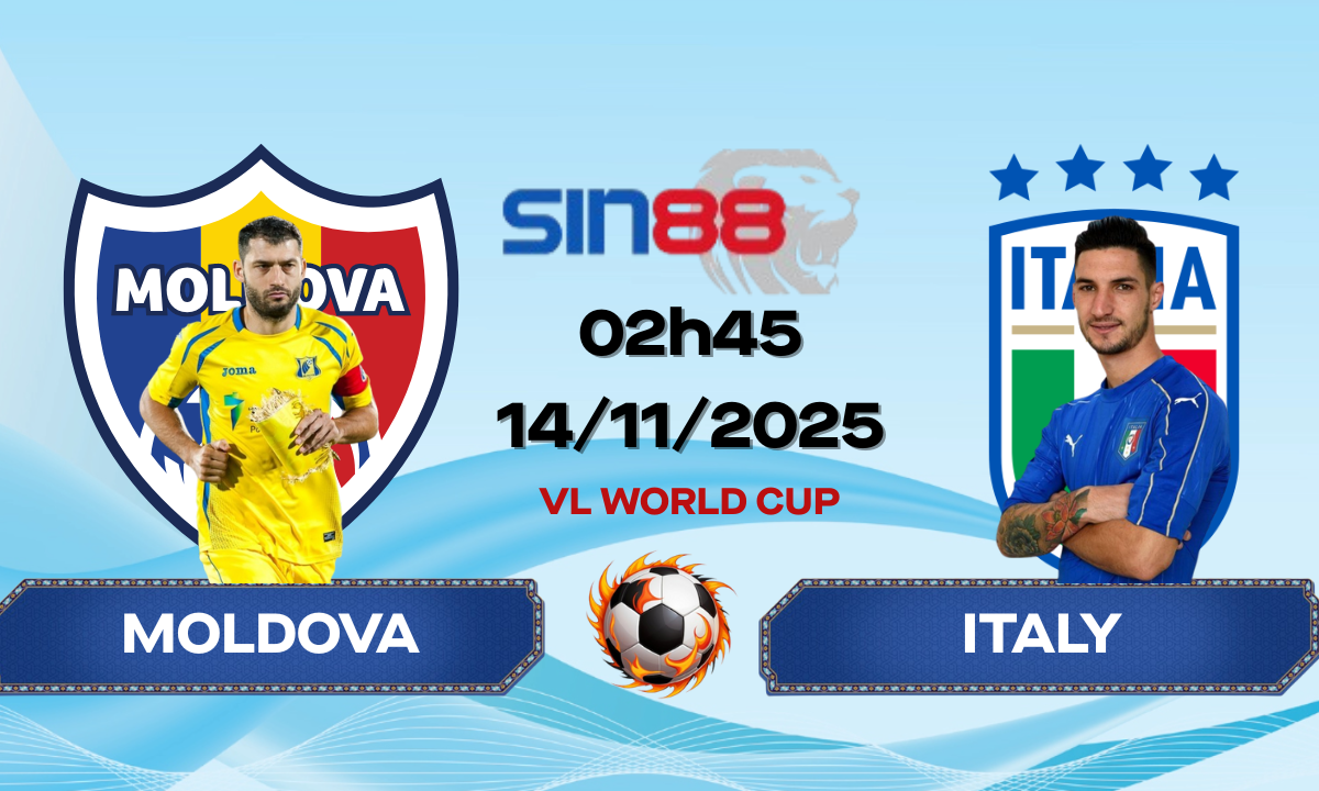 Soi kèo bóng đá Moldova - Italy 02h45 ngày 14/11/2025 - Vòng loại World Cup