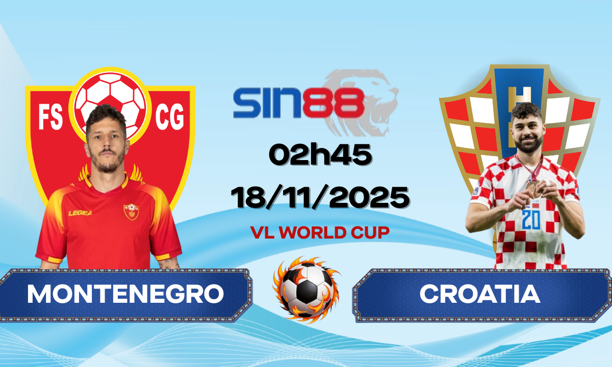 Soi kèo bóng đá Montenegro – Croatia 02h45 ngày 18/11/2025 – Vòng loại World Cup