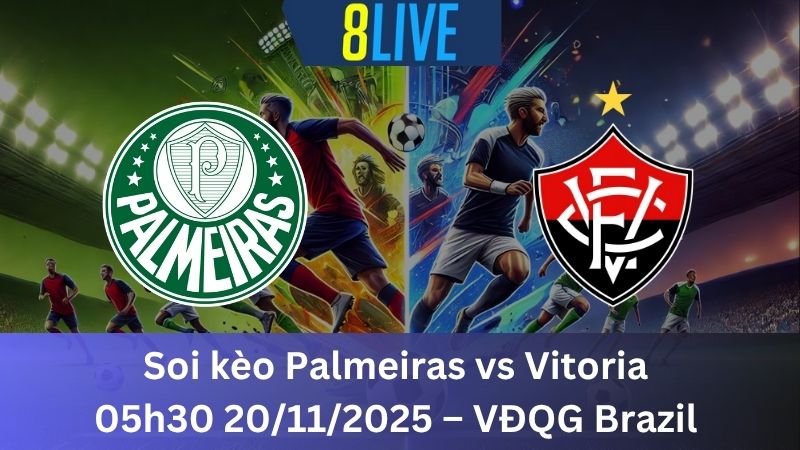 Soi kèo Palmeiras vs Vitoria 05h30 20/11/2025 – VĐQG Brazil