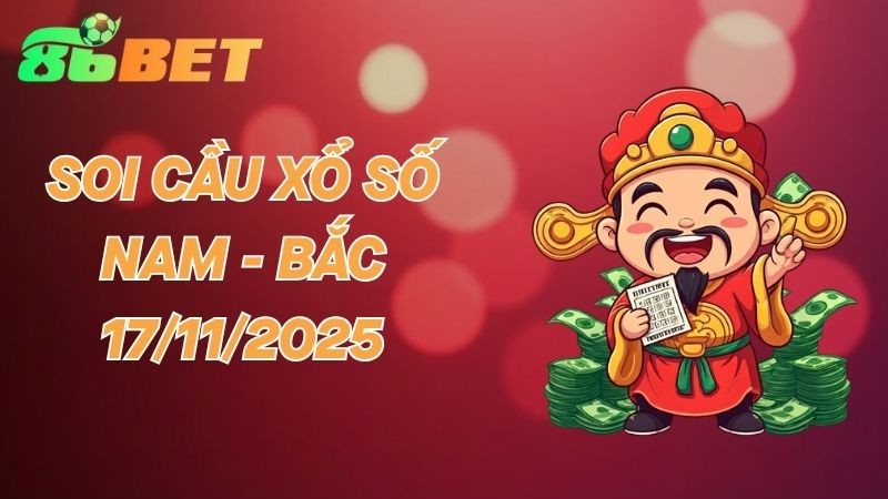 86BET Soi cầu 17/11/2025 - Dự đoán XS hôm nay