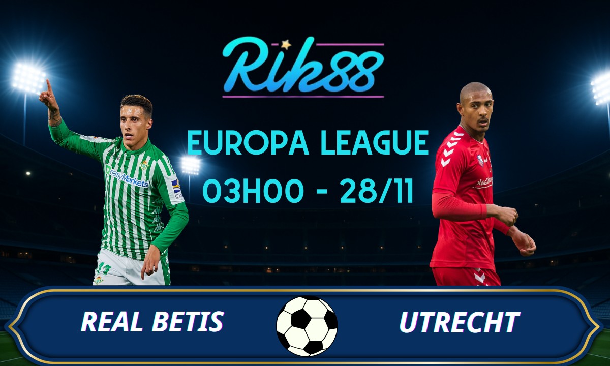 Soi kèo Real Betis vs Utrecht - 03h00 ngày 28/11/2025 - Europa League