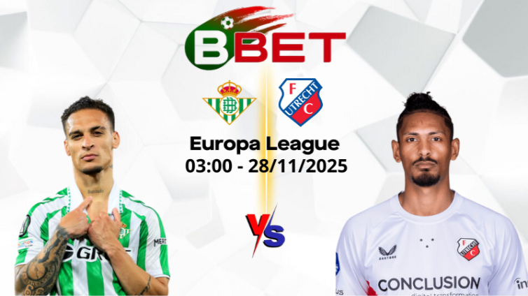Tỷ lệ trận Betis vs Utrecht | 03:00 28/11/2025 - Europa League