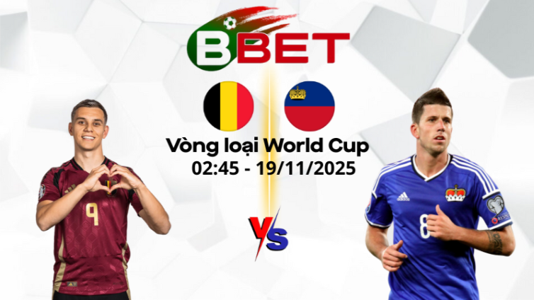 Kèo nhà cái Bỉ vs Liechtenstein | 02:45 19/11/2025 - Vòng loại World Cup
