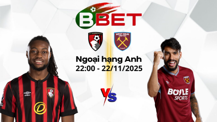 Kèo hôm nay Bournemouth vs West Ham | 22:00 22/11/2025 - Ngoại hạng Anh