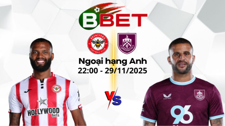 Nhận định bóng đá Brentford vs Burnley | 22:00 29/11/2025 - Ngoại hạng Anh