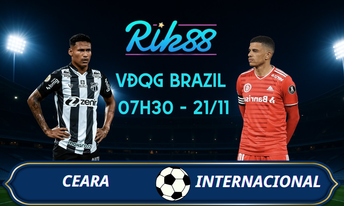 Soi kèo Ceara vs Internacional - 07h30 ngày 21/11/2025 - VĐQG Brazil