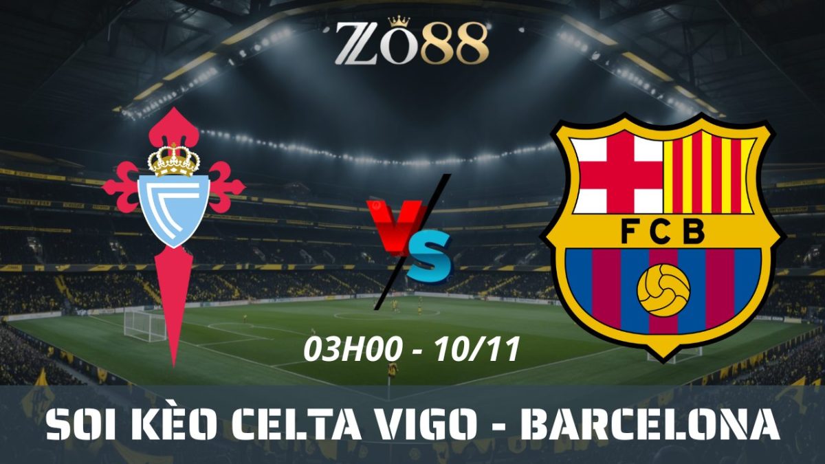 Soi kèo nhà cái Celta Vigo vs Barcelona - 10/11/2025 03h00 La Liga