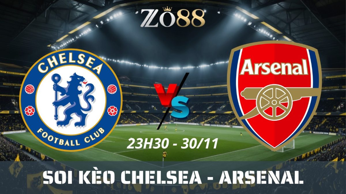 Soi kèo nhà cái Chelsea vs Arsenal - 30/11/2025 23h30 Ngoại hạng Anh