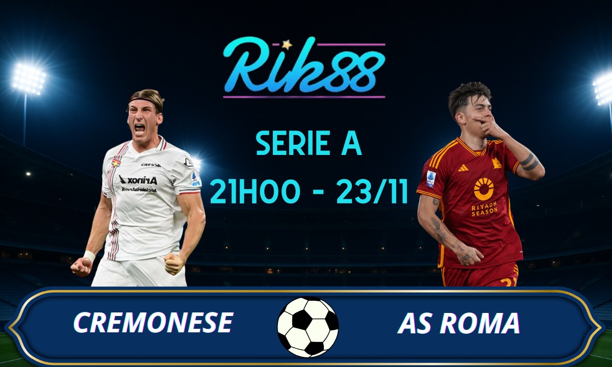 Soi kèo Cremonese vs Roma – 21h00 ngày 23/11/2025 – Serie A