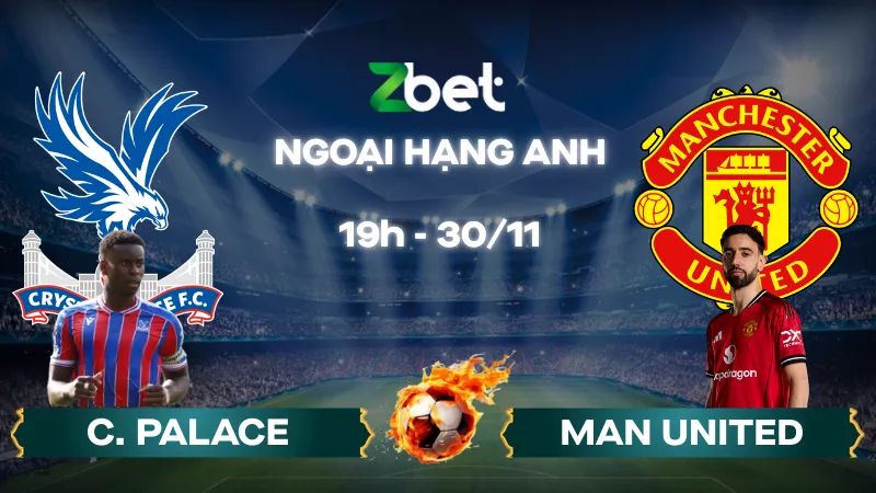 Nhận định soi kèo Crystal Palace vs Man United – 19h00 30/11/2025 – Ngoại hạng Anh