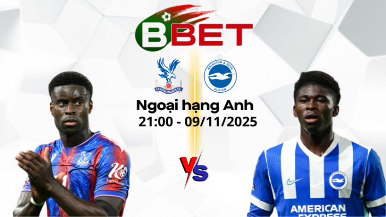 Nhận định bóng đá Crystal Palace vs Brighton | 21:00 09/11/2025 - Ngoại hạng Anh
