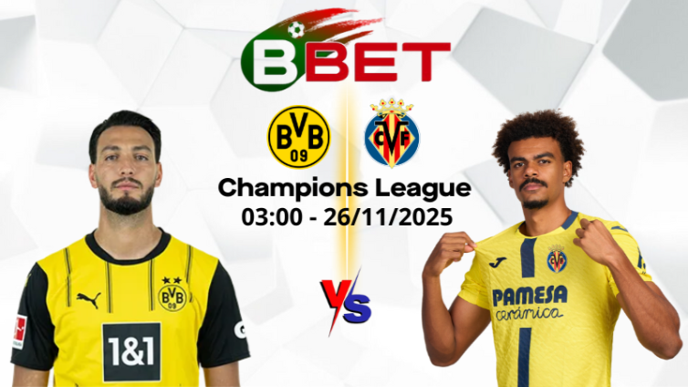 Tỷ lệ trận Dortmund vs Villarreal | 03:00 26/11/2025 – Champions League