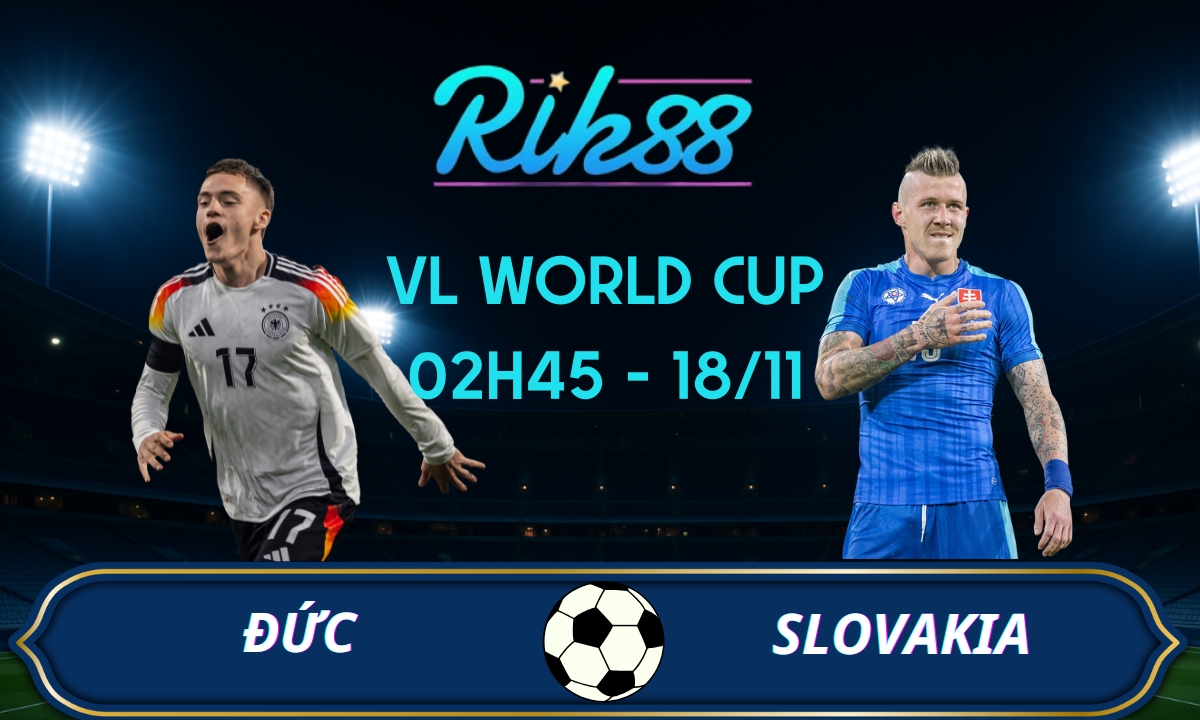 Soi kèo Đức vs Slovakia - 02h45 ngày 08/11/2025 - VL World Cup