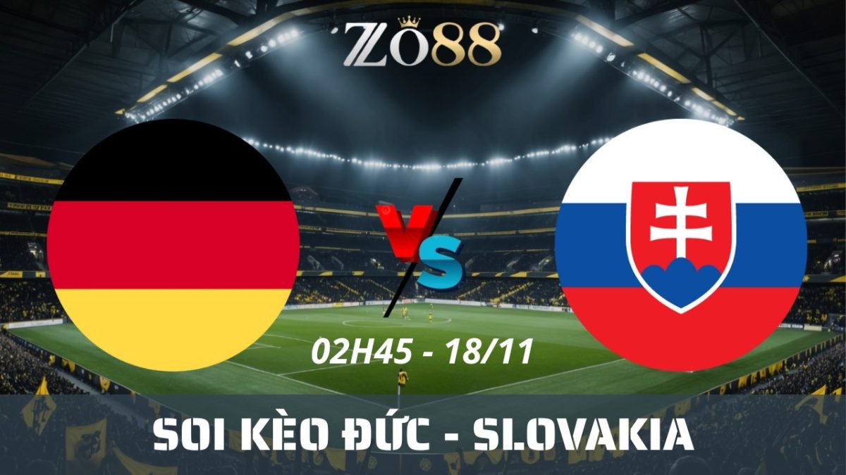 Soi kèo nhà cái Đức vs Slovakia - 18/11/2025 02h45 Vòng loại World Cup