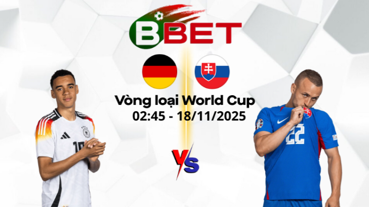 Tỷ lệ kèo nhà cái Đức vs Slovakia | 02:45 18/11/2025 - Vòng loại World Cup