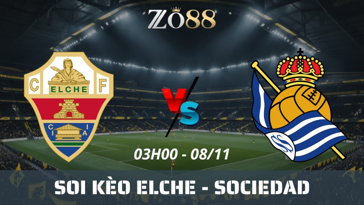 Soi kèo nhà cái Elche vs Sociedad - 08/11/2025 03h00 La Liga