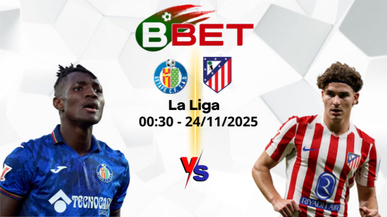 Kèo nhà cái Getafe vs Atletico Madrid | 00:30 24/11/2025 - La Liga