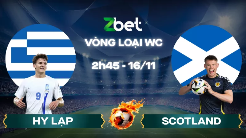Nhận định soi kèo Hy Lạp vs Scotland - 02h45 16/11/2025 - Vòng loại World Cup