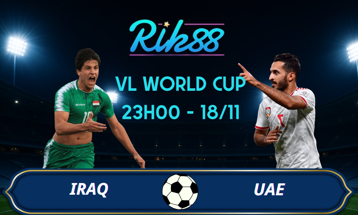 Soi kèo Iraq vs UAE - 23h00 ngày 18/11/2025 - VL World Cup 2025