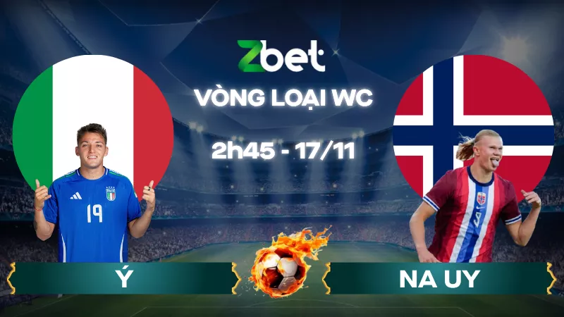Nhận định soi kèo Ý vs Na Uy – 02h45 17/11/2025 – Vòng loại World Cup