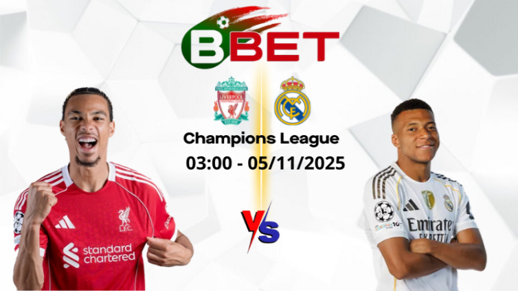 Tỷ lệ trận Liverpool vs Real Madrid | 03:00 05/11/2025 - Champions League